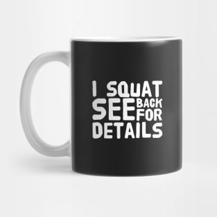 I squat see back for details Mug